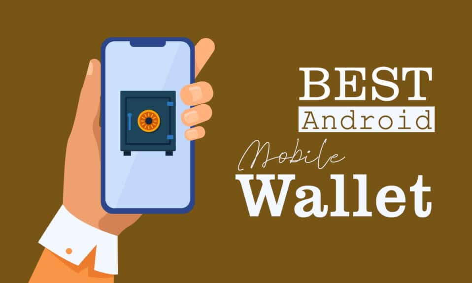Top 10 des meilleurs portefeuilles mobiles Android